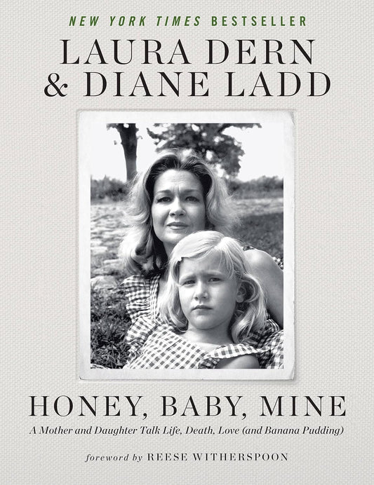 Honey, Baby, Mine: A Mother and Daughter Talk Life, Death, Love (and Banana Pudding) book